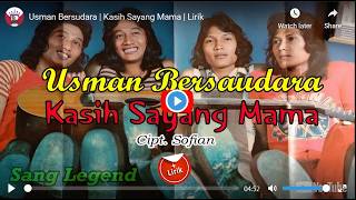 Download lagu USBROS - Usman Bersaudara - Kasih Sayang Mama ( Lirik) mp3