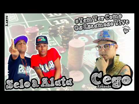 SELO & ALATA E CEGO ABUSADO - DIA DE RESACA - MÚSICA NOVA 2015