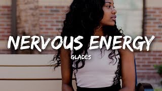 Glades - Nervous Energy (Lyrics)