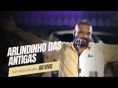 ARLINDINHO DAS ANTIGAS - AO VIVO EM MADUREIRA (BLOCO 1)