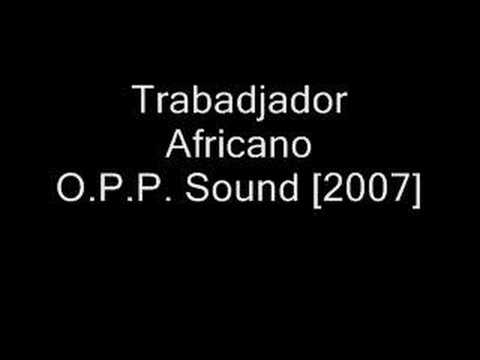 Celso OPP - Trabadjador Africano - O.P.P. Sound 2007