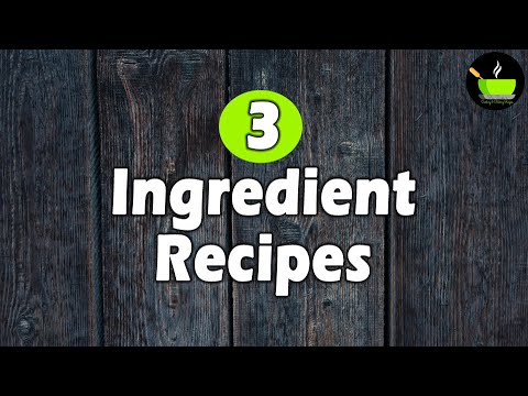 10 Quick Dishes With Just 3 Ingredients | 10 Easy 3-Ingredient Recipes | Quick 3 Ingredients Recipes