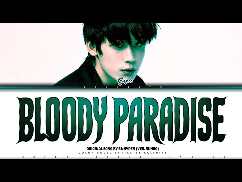 ENHYPEN 'Bloody Paradise' (Ver. Sunoo) Lyrics (엔하이픈 Bloody Paradise 가사) [Color Coded Lyrics]