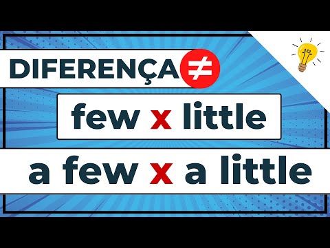 FEW e LITTLE: Como usar e qual a diferença entre FEW, A FEW, LITTLE, A LITTLE em inglês