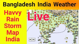 12 Day Weather forecast Bangladesh India, Havvy Rain Storm India Weath