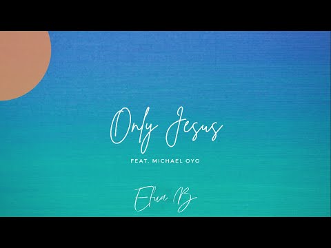 Efua B - Only Jesus (Official Lyric Video)