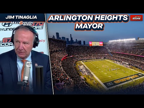 Arlington Heights mayor: ‘Everybody wins’ if Bears build a new stadium here | Mully & Haugh