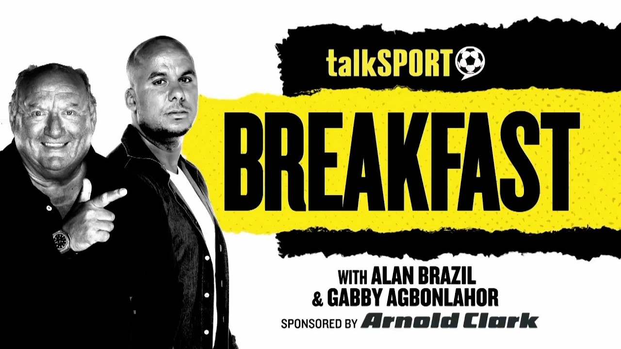 talkSPORT Breakfast with Alan Brazil & Gabby Agbonlahor | 05-Aug-26
