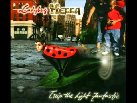 Ladybug Mecca - Step Up wise - Trip The Light Fantastic