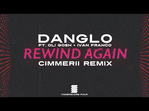 Danglo, Oli Gosh, Ivan Franco - Rewind Again (Cimmerii Remix) [FULL VIDEO]