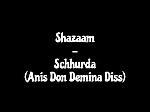 Shazaam - Schhurda (Anis Don Demina Diss)
