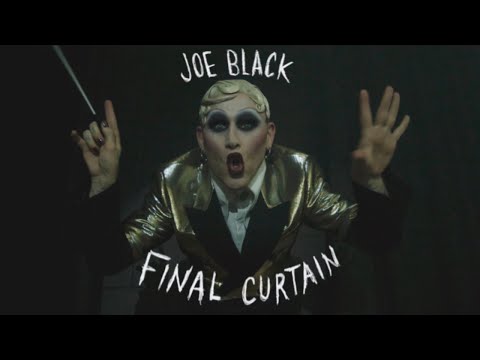 Joe Black - Final Curtain (Official Music Video)