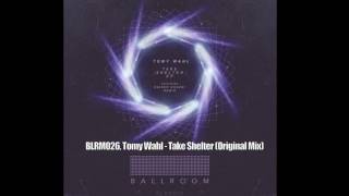 BLRM026, Tomy Wahl - Take Shelter (Original Mix)