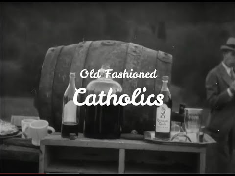 Old Fashioned Catholics Intro