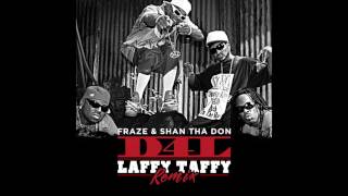D4L - Laffy Taffy (Fraze &amp; Shan tha Don Remix)