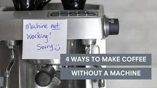 4 ways to make coffee at home without a machine