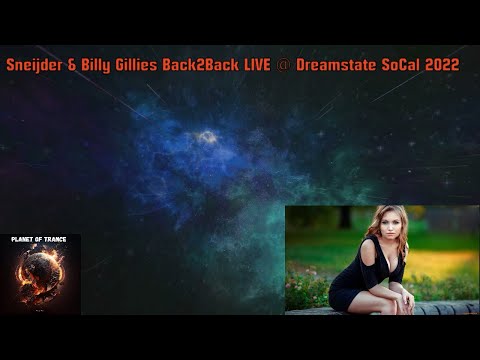 Sneijder & Billy Gillies Back2Back LIVE @ Dreamstate SoCal 2022