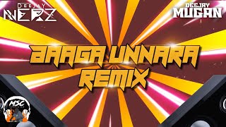 Download lagu DJ Mugan ft DJ Nerz - Baaga Unnara Mix mp3