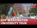Live | Pro Palestinian Protests | Republicans Tour Protests At George Washington University | N18L