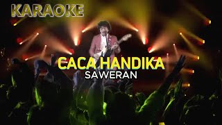 Download lagu KARAOKE CACA HANDIKA- SAWERAN -   Cipt  CACA HANDIKA mp3