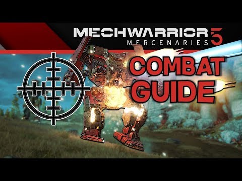 Mechwarrior 5 Mercenaries --  Combat Tips