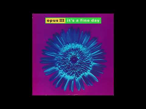 Opus III - It's A Fine Day (Audio Remastered) (HQ)