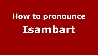 How to pronounce Isambart