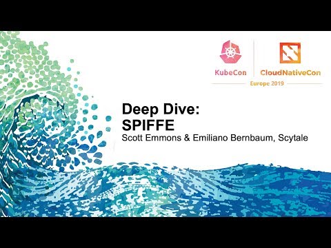 Deep Dive: SPIFFE - Scott Emmons & Emiliano Bernbaum, Scytale