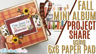 Crisp Leaves Autumn Memories FALL Mini Album Project Share, Autumn Mini Album using a 6x6 Paper Pad
