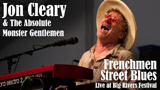 Jon Cleary &amp; The Absolute Monster Gentlemen - Frenchmen Street Blues live at Big Rivers Festival