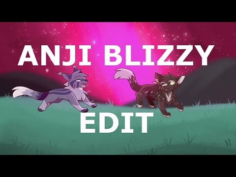 Anji Blizzy || Edit (13+)
