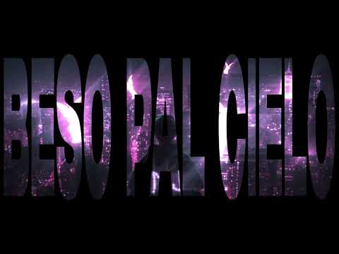 TOBAL MJ - Beso Pal Cielo (Video Lyrics)