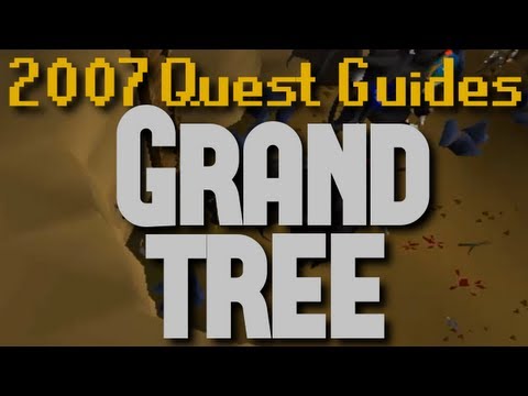 Runescape 2007 Quest Guides: Grand Tree