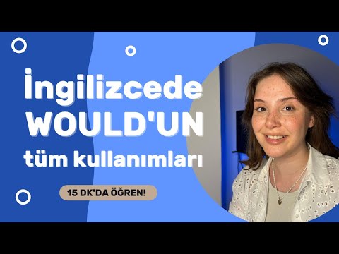 Ayşe Eser - İngilizcede WOULD’un tüm kullanımları