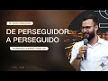 De Perseguidor A Perseguido Com Pr Isaías Fernandes Celebração Domingo 15h 27 03 2022