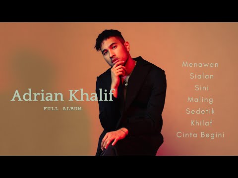 ADRIAN KHALIF FULL ALBUM | MENAWAN - SIALAN - SINI - MALING - SEDETIK - KHILAF - CINTA BEGINI