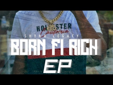 Shyno Legacy - Born Fi Rich (Official Audio) [Born Fi Rich Ep]