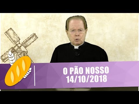O Pão Nosso - 14/10/18