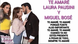 Laura Pausini Y Miguel Bosé - Te Amaré [Tema Principal Vivir De Amor En la Felicidad] [Letra Music ]