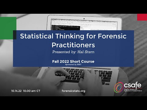 Statistical Thinking for Forensic Practitioners - Session 1 (Fall 2022)