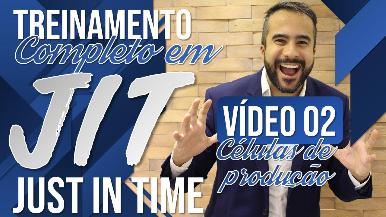 🔵 Just in time - JIT - Células de produção - Treinamento Completo - Passo 01 - Vídeo 02