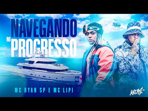 NAVEGANDO NO PROGRESSO - MC Lipi e MC Ryan SP (Oldilla e DJ GM)