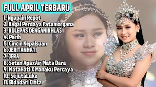 Download lagu FULL APRIL TERBARU - NGAPAIN REPOT - BAGAI Perdaya Fatamorgana - KULEPAS DENGAN IKHLAS mp3