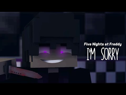 FNAF : I'M SORRY ( REMAKE ) Part 1 - Minecraft Animation