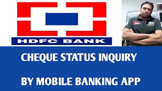 hdfc bank cheque status inquiry by mobile banking app /