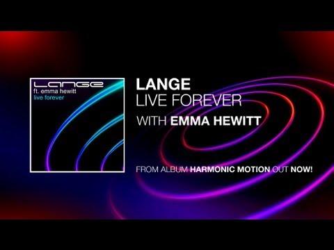 Lange Ft. Emma Hewitt - Live Forever (Original Mix)