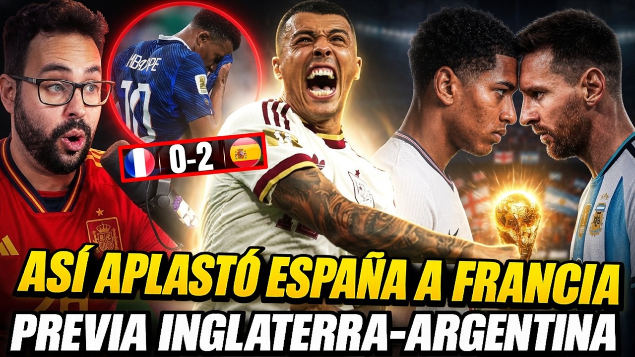 ASÍ APLASTÓ ESPAÑA a FRANCIA ¡REACCIONES! - PREVIA INGLATERRA vs ARGENTINA ¡MÁS que un PARTIDO!