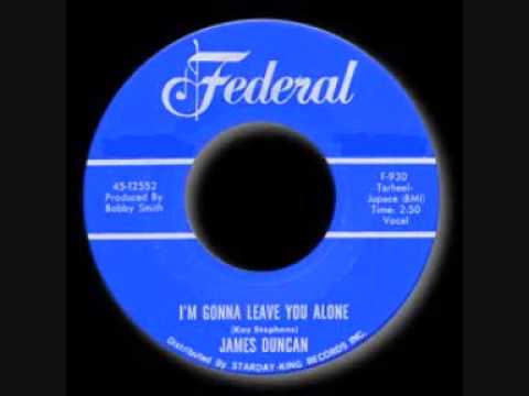 James Duncan - I'm Gonna Leave You Alone