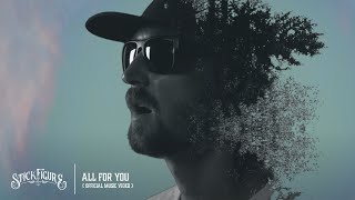Stick Figure – &quot;All for You&quot; (Official Music Video)