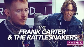 FRANK CARTER &amp; THE RATTLESNAKES - Kitty Sucker - Live Hotmixradio